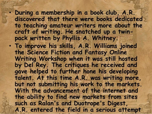 George R.R. Martin 
• A R Williams was influenced by authors such as “George R.R. Martin 
- Few writers revolutionize what...