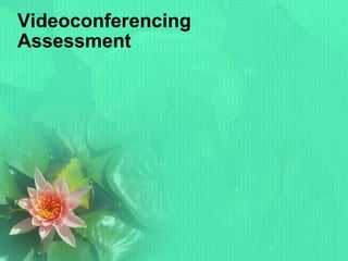 Videoconferencing Assessment 