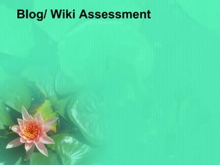 Blog/ Wiki Assessment 