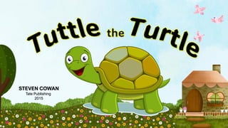 Tuttle Raccoon Tuttle the Turtle Tuttle the Turtle Tuttle the Turtle | PDF