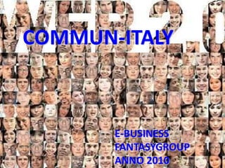 COMMUN-ITALY E-BUSINESS FANTASYGROUP ANNO 2010 