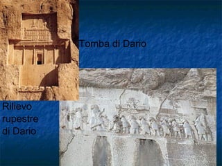 Tomba di Dario Rilievo rupestre  di Dario 