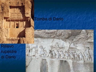 Tomba di Dario Rilievo rupestre  di Dario 