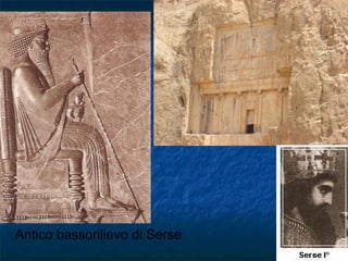 Antico bassorilievo di Serse 