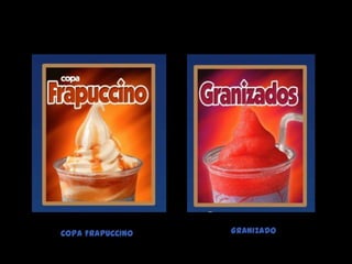 COPA FRAPUCCINO   GRANIZADO
 