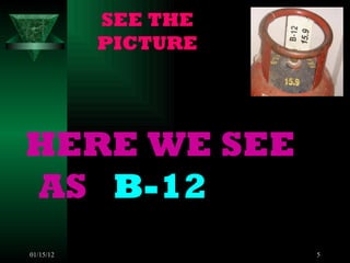 SEE THE PICTURE HERE WE SEE AS   B-12 