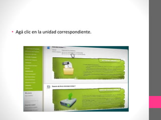 • Agá clic en la unidad correspondiente.
 