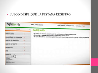 • LUEGO DESPLIQUE LA PESTAÑA REGISTRO
 