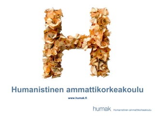 Humanistinenammattikorkeakoulu www.humak.fi 