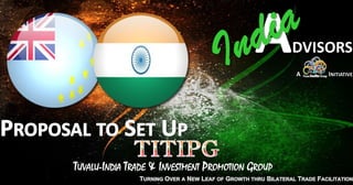 TUVALU-INDIA TRADE & INVESTMENT PROMOTION GROUP
 