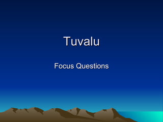 Tuvalu Focus Questions 