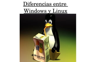 Diferencias entre  Windows y Linux 