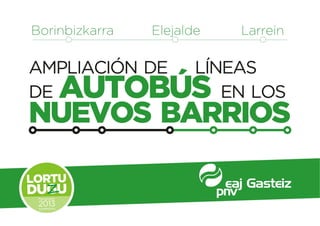 El PNV presenta cinco ampliaciones de la red de autobús para Borinbizkarra, Elejalde, Arkaiate, Larrein y Jundiz