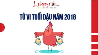 TỬ VI TUỔI DẬU NĂM 2018
 