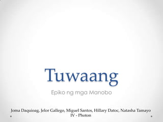 Tuwaang Epikongmga Manobo JomaDaquioag, JelorGallego, Miguel Santos, Hillary Datoc, Natasha Tamayo IV - Photon 