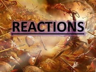 REACTIONS