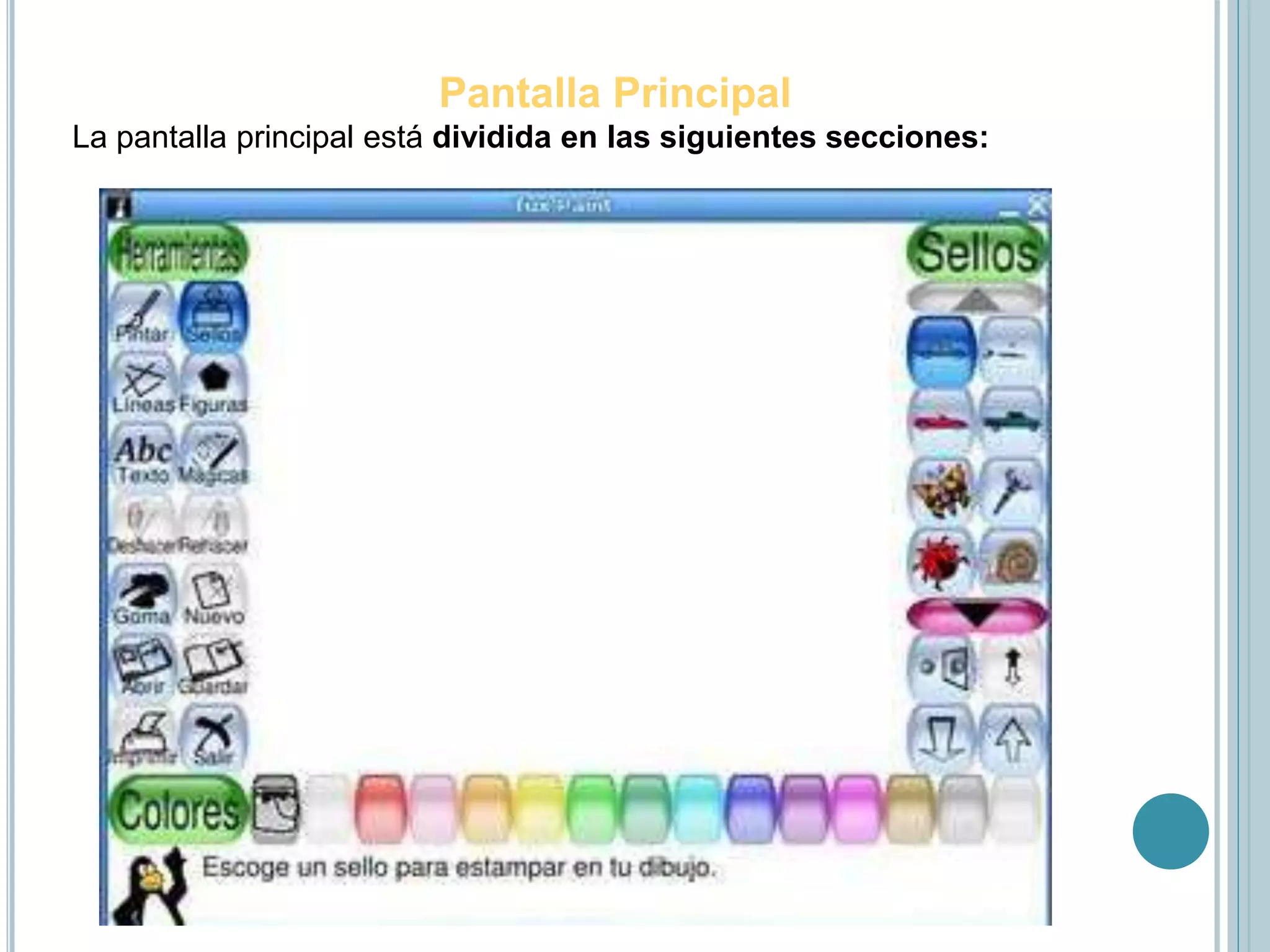 Pantalla Principal
La pantalla principal está dividida en las siguientes secciones:
 