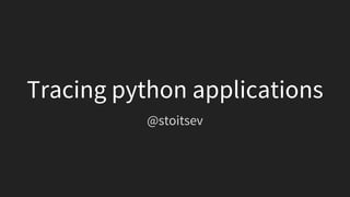 Tracing python applications | PPT