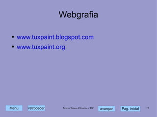 Webgrafia www.tuxpaint.blogspot.com www.tuxpaint.org 
