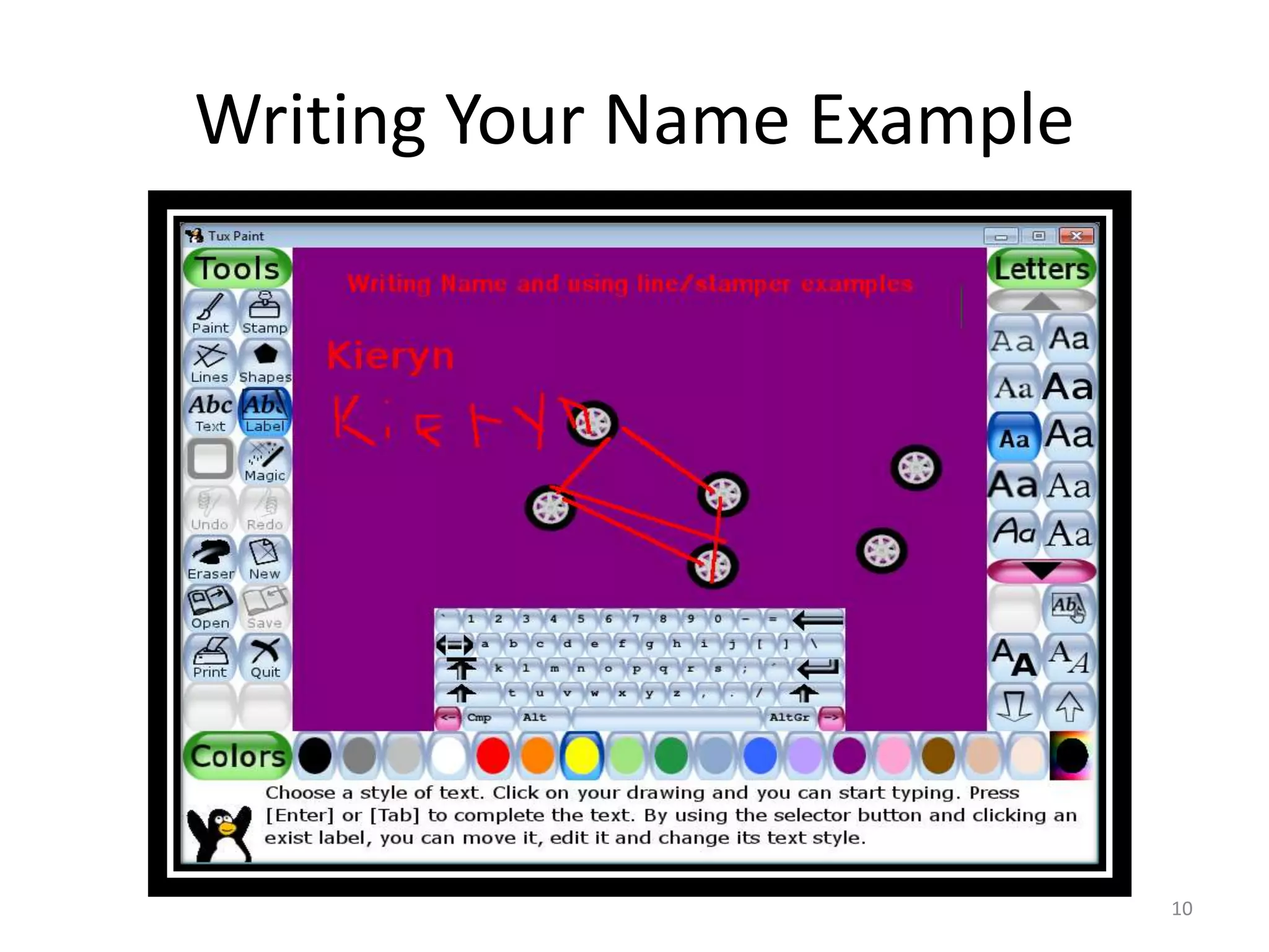 Writing Your Name Example
10
 