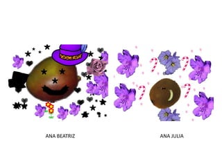 ANA BEATRIZ ANA JULIA