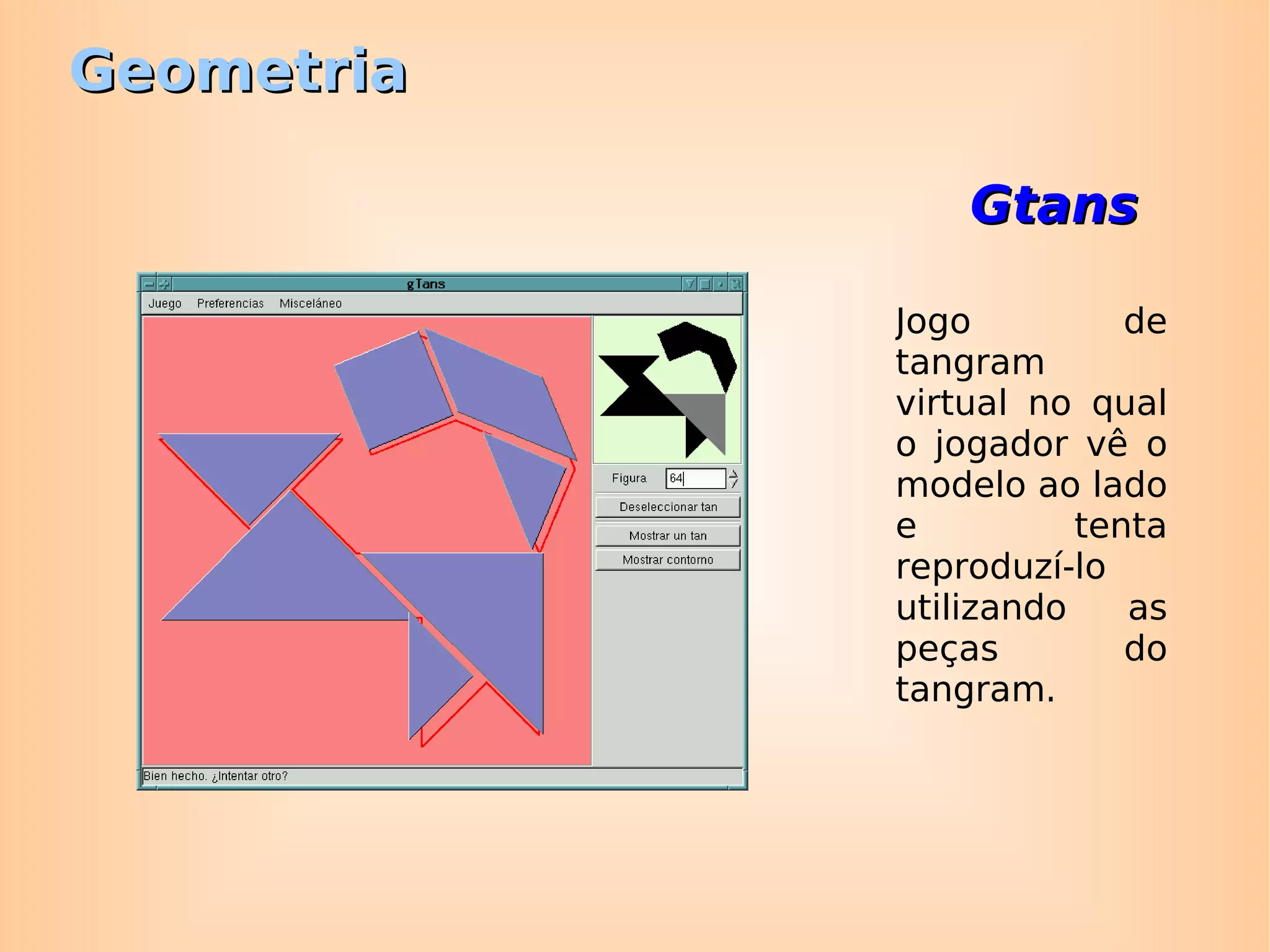 Matemática Kmath Jogo no qual o aluno deve  fazer a conta  rapidamente  e digitar o resultado para que o tux proteja a cidade. 