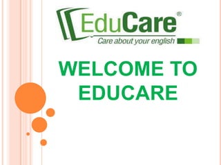 WELCOME TO
EDUCARE
 