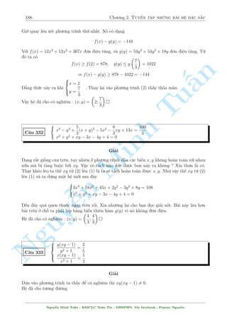 9x + 
3 p 
9(2x + y) 
 9x + 
6 
2x + y + 9 
) 
6 + 80x 
9 
 
6 
2x + y + 9 
, 3x  2x2  xy + 6y  0 () 
L§y (*) cëng vîi PT(2) ta thu ÷ñc 
x2 + 4xy  4y2 + 12y  6x  9 = 0  0 , (x  2y + 3)2  0 , x + 3 = 2y 
º c¡c d§u b¬ng tr¶n x£y ra th¼ x = y = 3 
Vªy h» ¢ cho câ nghi»m : (x; y) = (3; 3) 
Nguy¹n Minh Tu§n - K62CLC To¡n Tin - HSPHN. My facebook : Popeye Nguy¹n 
 