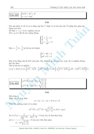 210 Ch÷ìng 2. Tuyºn tªp nhúng b i h» °c s­c 
x2  
1 
2 
= 
1 
2 
 y2 = a 
Tø â suy ra x2 = 
1 
2 
+ a; y2 = 
1 
2 
 a thay h¸t v o (2) ta ÷ñc 
 
 
1 
5 
1 
5 
1 
5 
1 
+ a 
+ 
 a 
= 
, 5a4 + 
a2  
= 0 
2 
2 
8 
2 
16 
r 
n 
 
1 
1 
p 
, a =  
30  5 
2 
5 
§¸n ¥y thay trð l¤i d¹ d ng t¼m   
÷ñs 
c x; y 
 
q 
 
s 
Tu 
q 
! 
1 
p 
1 
p 
Vªy h» ¢ cho câ nghi»m : (x; y) = 
 
5  
5( 
30  5) 
; 
5 + 
5( 
30  5) 
  
s 
10 
10 
 
q 
 
s 
 
q 
! 
1 
p 
1 
p 
 
5  
5( 
30  5) 
; 
5 + 
5( 
30  5) 
 s 
10 
10 
 
q 
 
s 
 
q 
! 
1 
p 
1 
p 
5  
5( 
30  5) 
; 
5 + 
5( 
30  5) 
 s 
10 
10 
 
q 
 
s 
 
Minh q 
! 
1 
p 
1 
p 
5  
5( 
30  5) 
; 
5 + 
5( 
30  5) 
s 
10 
10 
  
 
q 
 
s 
 
q 
! 
1 
p 
1 
p 
 
5 + 
5( 
30  5) 
; 
 
5  
5( 
30  5) 
 
10 
10 
 
2x2 + xy n + y = 5 
C¥u 375 
x4 + x3y + x2(y + 1) + xy + y = 9 
Nguy¹Gi£i 
H» ¢ cho t÷ìng ÷ìng 
 
 
 
p 
p 
(x2 + 1) + (x2 + xy + y) = 6 
x2 + 1 = 3 
x =  
2 ) y = 1  
2 
, 
, 
, 
p 
p 
(x2 + 1) (x2 + xy + y) = 9 
x2 + xy + y = 3 
x = 
2 ) y = 
2  1 
p 
p 
p 
p 
Vªy h» ¢ cho câ nghi»m : (x; y) = ( 
2;1  
2); ( 
2; 
2  1) 
Nguy¹n Minh Tu§n - K62CLC To¡n Tin - HSPHN. My facebook : Popeye Nguy¹n 
 