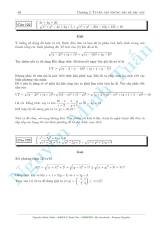 64 Ch÷ìng 2. Tuyºn tªp nhúng b i h» °c s­c 
C¥u 115 
8 
: 
4xy + 4(x2 + y2) + 
3 
(x + y)2 = 7 
2x + 
1 
x + y 
= 3 
Gi£i 
i·u ki»n : x + y6= 0 
¥y l  mët b i h» khæng ìn gi£n chót n o. Tuy nhi¶n ta câ mët nhªn x²t kh¡ tèt sau n 
¥y : 
a(x2 + y2) + bxy = k(x + y)2 + l(x  y)2 
§Gií h¢y ph¥n t½ch 4x2 + 4y2 + 4xy = k(x + y)2 + l(x  y)2 
C¥n b¬ng h» sè ta thu ÷ñc : 4x2 + 4y2 + 4xy = 3(x + y)2 + (x  y)2 
Nh÷ vªy þ t÷ðng s³ l  °t ©n phö têng-hi»u ch«ng ? C ng câ cì sð khi Tu2x = x+y +xy. Nh÷ 
vªy þ t÷ðng sì bë l  th¸. Bi¸n êi h» th nh 
Minh n Nguy¹8 
: 
3(x + y)2 + (x  y)2 + 
3 
(x + y)2 = 7 
x + y + 
1 
x + y 
+ x  y = 3 
øng vëi °t ngay. º þ mët chót 3(x + y)2 + 
3 
(x + y)2 = 3 
 
x + y + 
1 
x + y 
2 
 6. Nh÷ vªy 
c¡ch °t ©n cõa ta s³ tri»t º hìn. 
°t x + y + 
1 
x + y 
= a; x  y = b ta thu ÷ñc h» mîi 
8 
: 
b2 + 3a2 = 13 
a + b = 3 
jaj  2 
, 
 
a = 2; b = 1 
a =  
1 
2 
; b = 
7 
2 
(L) 
, 
8 
: 
x + y + 
1 
x + y 
= 2 
x  y = 1 
, 
 
x + y = 1 
x  y = 1 
, 
 
x = 1 
y = 0 
Vªy h» ¢ cho câ nghi»m (x; y) = (1; 0) 
OK ch÷a ? Ti¸p töc th¶m mët c¥u t÷ìng tü nh² 
C¥u 116 
8 
: 
x2 + y2 + 6xy  
1 
(x  y)2 + 
9 
8 
= 0 
2y  
1 
x  y 
+ 
5 
4 
= 0 
Gi£i 
i·u ki»n : x6= y 
H» ¢ cho t÷ìng ÷ìng 
8 
: 
2(x + y)2  (y  x)2  
1 
(y  x)2 + 
9 
8 
= 0 
 
y  x + 
1 
y  x 
 
+ (x + y) + 
5 
4 
= 0 
, 
8 
: 
2(x + y)2  
 
y  x + 
1 
y  x 
2 
+ 
25 
8 
= 0 
 
y  x + 
1 
y  x 
 
+ (x + y) + 
5 
4 
= 0 
Nguy¹n Minh Tu§n - K62CLC To¡n Tin - HSPHN. My facebook : Popeye Nguy¹n 
 