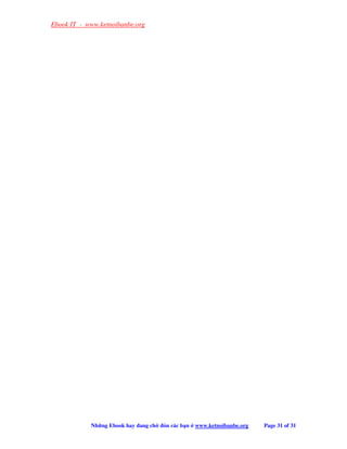 Ebook IT - www.ketnoibanbe.org




            Nh ng Ebook hay ang ch   ón các b n   www.ketnoibanbe.org   Page 31 of 31
 