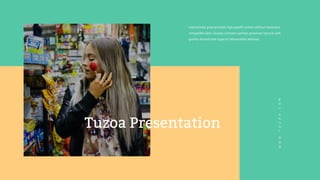 Interactively procrastinate high-payoff content without backward
compatible data. Quickly cultivate optimal processes tactical with
quickly disseminate superior deliverables whereas.
W
W
W
.
T
U
Z
O
A
.
C
O
M
Tuzoa Presentation
 