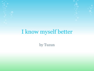 Tuzun (i know myself better)