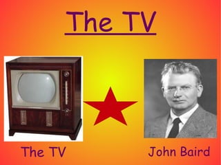 The TV The TV John Baird 