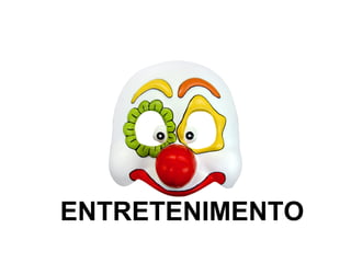 ENTRETENIMENTO
 