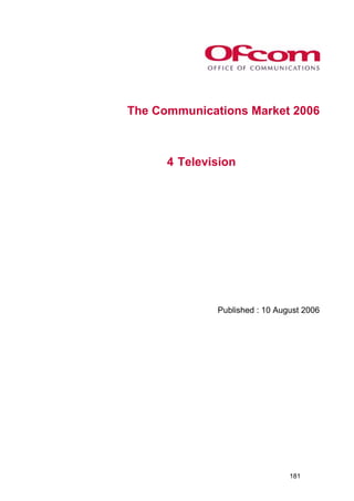 The Communications Market 2006

4 Television

Published : 10 August 2006

181

 