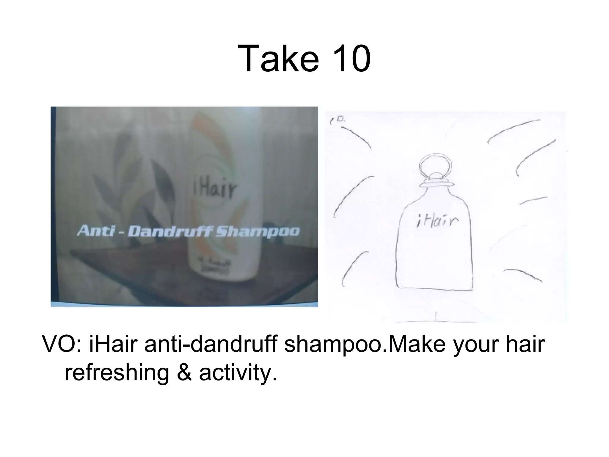 Take 10 VO: iHair anti-dandruff shampoo.Make your hair refreshing & activity.