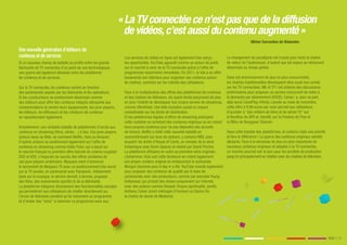 « La TV connectée ce n’est pas que de la diffusion
                                                                     de vidéos, c’est aussi du contenu augmenté »
                                                                                                                                                        Olivier Cervantes de Wakanim
Une nouvelle génération d’éditeurs de
contenus et de services                                             Les services de vidéos en ligne ont également bien perçu            Le changement de paradigme est crucial pour toute la chaîne
Si un nouveau champ de bataille se profile entre les grands         les opportunités. YouTube apparaît comme un acteur de poids         de valeur de l'audiovisuel, d'autant que les enjeux se retrouvent
fabricants de TV connectée d’un point de vue technologique,         sur le marché à venir de la TV connectée grâce à l'offre de         désormais au niveau global.
une guerre est égalemnt déclarée entre les plateforme               programmes récemment remodelée. Fin 2011, le site a en effet
de contenus et de services.                                         bouleversé son interface pour organiser ses contenus autour         Dans cet environnement de plus en plus concurrentiel,
                                                                    de chaînes, centrées sur les intérêts des utilisateurs.             les chaînes traditionnelles développent elles aussi leur portail
Sur la TV connectée, les contenus varient en fonction                                                                                   sur les TV connectées. M6 et TF1 ont entamé des discussions
des partenariats passés par les fabricants et les opérateurs.       Face à la multiplication des offres des plateformes de contenus     préliminaires pour proposer un service concurrent de vidéo à
Si les constructeurs se positionnent désormais comme                et des chaînes de télévision, les ayant-droits perçoivent de plus   la demande par abonnement (SVOD). Canal+ a, pour sa part,
des éditeurs pour offrir des contenus intégrés attrayants aux       en plus l'intérêt de développer leur propre service de streaming,   déjà lancé CanalPlay Infinity. Lancée au mois de novembre,
consommateurs et vendre leurs équipements, les pure-players,        comme UltraViolet. Une telle évolution aurait un impact             cette offre à 9,99 euros par mois permet aux utilisateurs
les éditeurs, les diffuseurs et les créateurs de contenus           considérable sur les droits de distribution.                        d’accéder à "des milliers de films et de séries TV" sur
se repositionnent également.                                        Et les plateformes légales d'offres de streaming anticipent         la Neufbox de SFR et, bientôt, sur la Freebox de Free et
                                                                    cette mutation en achetant des contenus originaux ou en créant      la BBox de Bouygues Telecom.
Actuellement, une véritable bataille de plateformes d'accès aux     leurs propres contenus pour ne pas dépendre des accords
contenus en streaming (films, séries…) à lieu. Ces pure-players,    de licence. Netflix a initié cette nouvelle bataille en             Dans cette bataille des plateformes, le contenu reste une priorité
acteurs issus du Web, se nomment Netflix, Hulu ou Amazon.           surenchérissant sur tous les acteurs, y compris HBO, pour           et fera la différence ! La guerre des contenus originaux semble
D'autres acteurs se positionnent également sur l'offre de           acquérir les droits d'House of Cards, un remake de la série         déclarée. Face à la demande de plus en plus importante de
contenus en streaming comme Vidéo Futur, qui a lancé sur            britannique avec Kevin Spacey et réalisé par David Fincher.         nouveaux contenus originaux et adaptés à la TV connectée,
le marché français la première offre hybride de cinéma couplant     La plateforme diffusera en outre sa première série originale :      un marché pourrait voir le jour pour les sociétés de production
DVD et VOD, s’inspirant du succès des offres similaires de          Lilyhammer. Hulu suit cette tendance en créant également            jusqu'ici principalement en relation avec les chaînes de télévision.
ces pure-players américains. Myspace vient d'annoncer               son propre contenu original en embauchant le scénariste
le lancement de Myspace TV avec un positionnement très ancré        Morgan Spurlock pour A day in a life. YouTube investit également
sur la TV sociale, en partenariat avec Panasonic. Initialement      pour proposer des contenus de qualité par le biais de
basé sur la musique, le service devrait, à termes, proposer         partenariats avec des producteurs, comme par exemple Young
des films, des événements sportifs et de la téléréalité.            Hollywood, qui produit des shows uniquement sur Internet,
La plateforme intègrera directement des fonctionnalités sociales    avec des auteurs comme Deepak Chopra (spiritualité, santé),
qui permettront aux utilisateurs de chatter directement sur         Anthony Zuiker (court métrages d’horreur) ou Dance On,
l'écran de télévision pendant qu'ils visionnent un programme        la chaine de danse de Madonna.
et d'inviter des "amis" à visionner ce programme avec eux.




                                                                                                                                                                                                               PAGE // 13
 