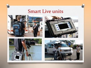 Smart Live units 
 