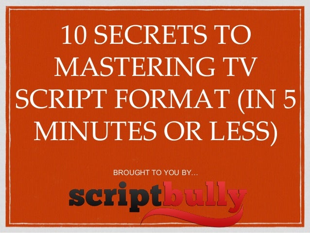10 secrets to mastering tv script format