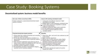 Case Study: Booking Systems
Decentralized system: business model benefits
 