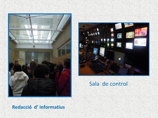 Sala de control


Redacció d’ informatius
 