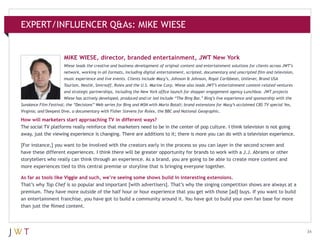 EXPERT/INFLUENCER Q&As: MIKE WIESE


                      MIKE WIESE, director, branded entertainment, JWT New York
     ...