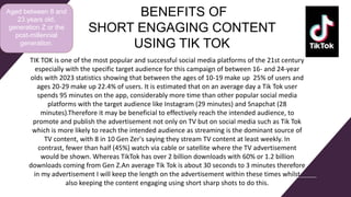 BENEFITS OF
SHORT ENGAGING CONTENT
USING TIK TOK
TIK TOK is one of the most popular and successful social media platforms ...