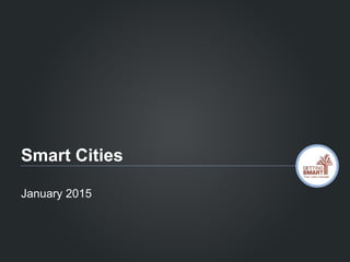 Smart Cities
January 2015
 