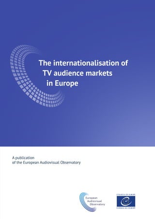 The internationalisation of
TV audience markets
in Europe
 