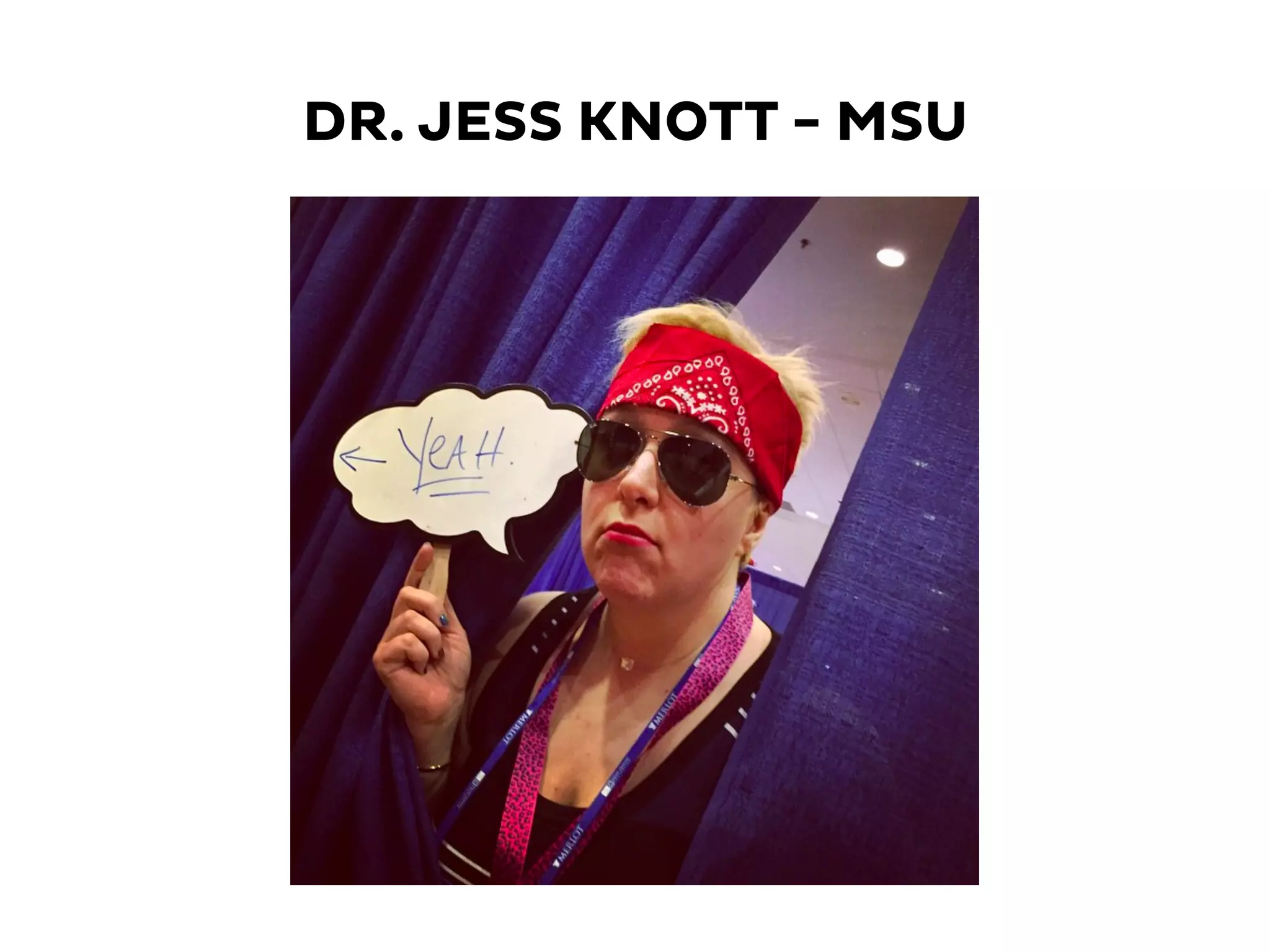 DR. JESS KNOTT - MSU
 