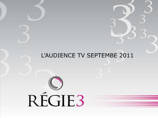 L’AUDIENCE TV SEPTEMBE 2011
 
