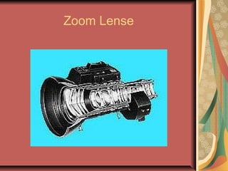 Zoom Lense

 