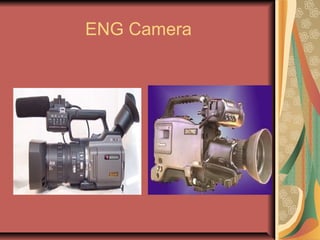 ENG Camera

 